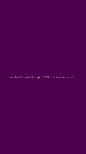 Tampilan Antarmuka Aplikasi Hoki Top88com Link Login Sbobet Mobile Terbaru - 1