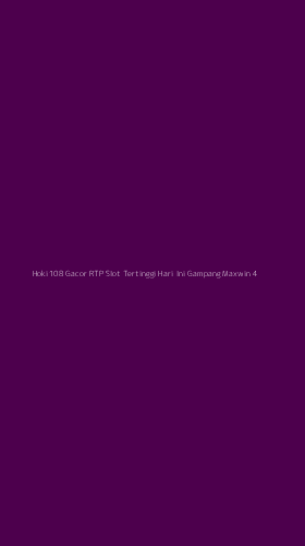 Tampilan Antarmuka Aplikasi Hoki108 Gacor Rtp Slot Tertinggi Hari Ini Gampang Maxwin - 4