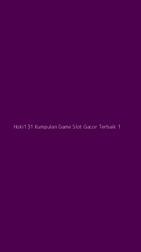Tampilan Antarmuka Aplikasi Hoki131 Kumpulan Game Slot Gacor Terbaik - 1