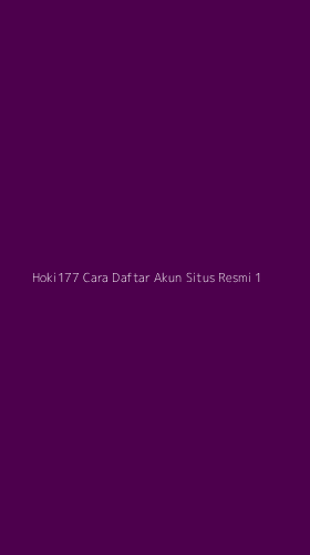 Tampilan Antarmuka Aplikasi Hoki177 Cara Daftar Akun Situs Resmi - 1