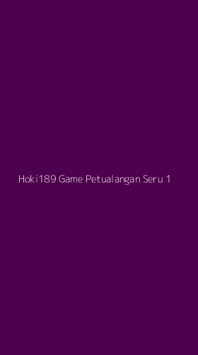 Tampilan Antarmuka Aplikasi Hoki189 Game Petualangan Seru - 1