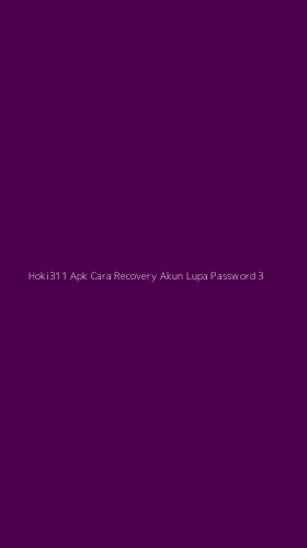 Tampilan Antarmuka Aplikasi Hoki311 Apk Cara Recovery Akun Lupa Password - 3