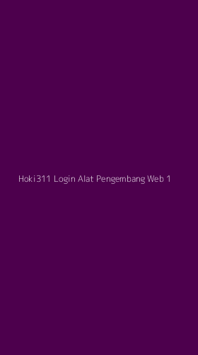 Tampilan Antarmuka Aplikasi Hoki311 Login Alat Pengembang Web - 1