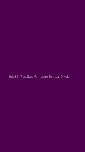 Tampilan Antarmuka Aplikasi Hoki311 Wap Situs Multi Game Terbesar Di Asia - 1