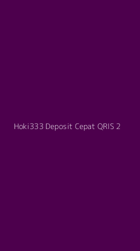 Tampilan Antarmuka Aplikasi Hoki333 Deposit Cepat Qris - 2