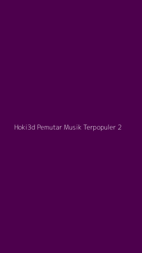 Tampilan Antarmuka Aplikasi Hoki3d Pemutar Musik Terpopuler - 2