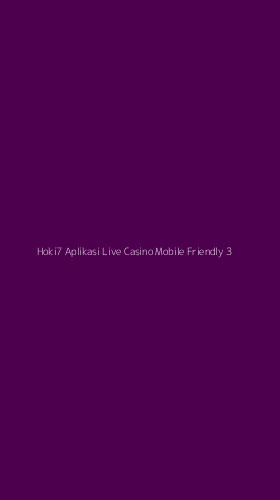 Tampilan Antarmuka Aplikasi Hoki7 Aplikasi Live Casino Mobile Friendly - 3