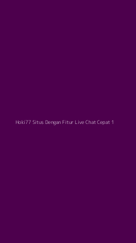 Tampilan Antarmuka Aplikasi Hoki77 Situs Dengan Fitur Live Chat Cepat - 1