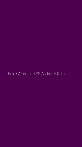 Tampilan Antarmuka Aplikasi Hoki777 Game Rpg Android Offline - 2