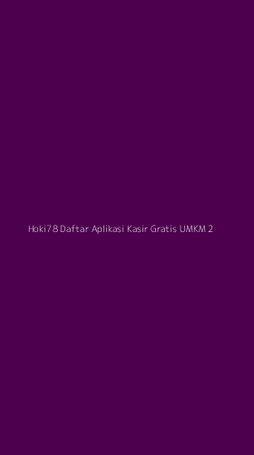 Tampilan Antarmuka Aplikasi Hoki78 Daftar Aplikasi Kasir Gratis Umkm - 2