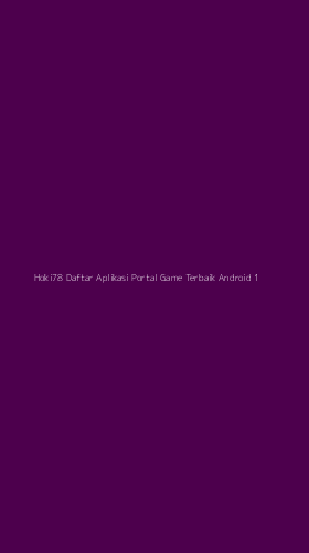 Tampilan Antarmuka Aplikasi Hoki78 Daftar Aplikasi Portal Game Terbaik Android - 1
