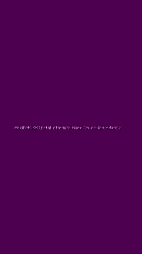 Tampilan Antarmuka Aplikasi Hokibet138 Portal Informasi Game Online Terupdate - 2