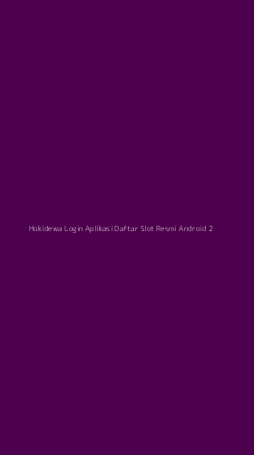 Tampilan Antarmuka Aplikasi Hokidewa Login Aplikasi Daftar Slot Resmi Android - 2