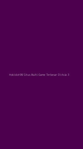 Tampilan Antarmuka Aplikasi Hokislot99 Situs Multi Game Terbesar Di Asia - 3