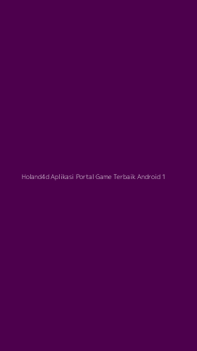 Tampilan Antarmuka Aplikasi Holand4d Aplikasi Portal Game Terbaik Android - 1