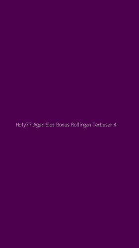 Tampilan Antarmuka Aplikasi Holy77 Agen Slot Bonus Rollingan Terbesar - 4
