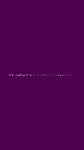 Tampilan Antarmuka Aplikasi Holytoto Online Portal Informasi Game Online Terupdate - 3