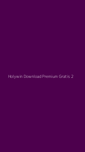 Tampilan Antarmuka Aplikasi Holywin Download Premium Gratis - 2