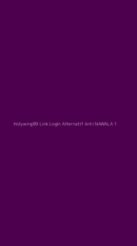 Tampilan Antarmuka Aplikasi Holywing89 Link Login Alternatif Anti Nawala - 1