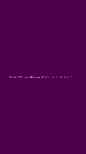 Tampilan Antarmuka Aplikasi Home338 Link Alternatif Slot Gacor Terbaru - 1