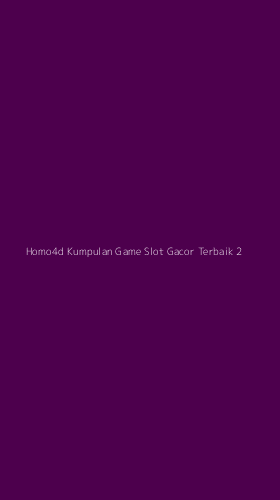 Tampilan Antarmuka Aplikasi Homo4d Kumpulan Game Slot Gacor Terbaik - 2