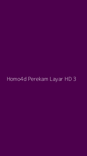 Tampilan Antarmuka Aplikasi Homo4d Perekam Layar Hd - 3