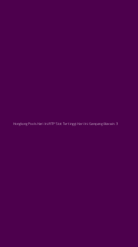 Tampilan Antarmuka Aplikasi Hongkong Pools Hari Ini Rtp Slot Tertinggi Hari Ini Gampang Maxwin - 3