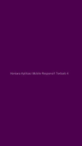 Tampilan Antarmuka Aplikasi Honiara Aplikasi Mobile Responsif Terbaik - 4