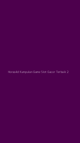 Tampilan Antarmuka Aplikasi Horas4d Kumpulan Game Slot Gacor Terbaik - 2