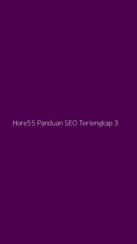 Tampilan Antarmuka Aplikasi Hore55 Panduan Seo Terlengkap - 3