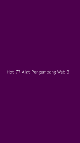 Tampilan Antarmuka Aplikasi Hot 77 Alat Pengembang Web - 3