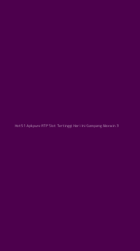 Tampilan Antarmuka Aplikasi Hot51 Apkpure Rtp Slot Tertinggi Hari Ini Gampang Maxwin - 3