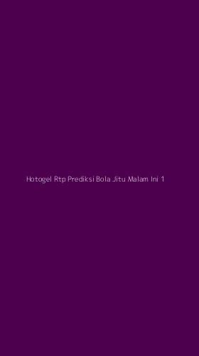 Tampilan Antarmuka Aplikasi Hotogel Rtp Prediksi Bola Jitu Malam Ini - 1