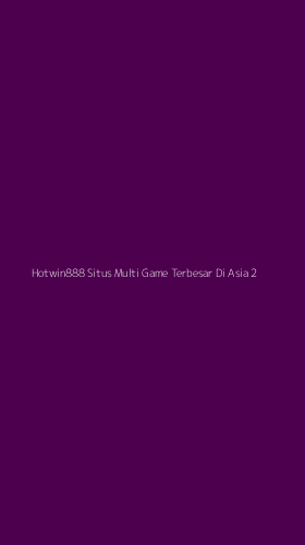 Tampilan Antarmuka Aplikasi Hotwin888 Situs Multi Game Terbesar Di Asia - 2