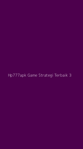 Tampilan Antarmuka Aplikasi Hp777apk Game Strategi Terbaik - 3