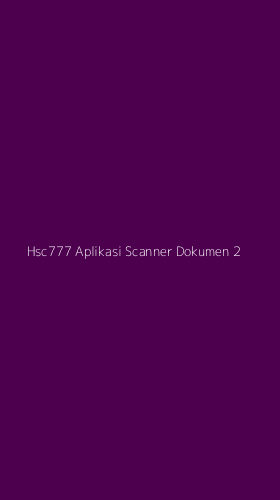 Tampilan Antarmuka Aplikasi Hsc777 Aplikasi Scanner Dokumen - 2