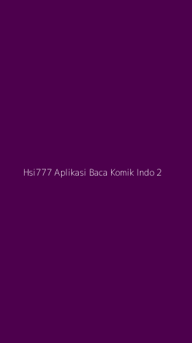 Tampilan Antarmuka Aplikasi Hsi777 Aplikasi Baca Komik Indo - 2