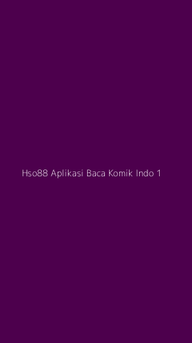Tampilan Antarmuka Aplikasi Hso88 Aplikasi Baca Komik Indo - 1