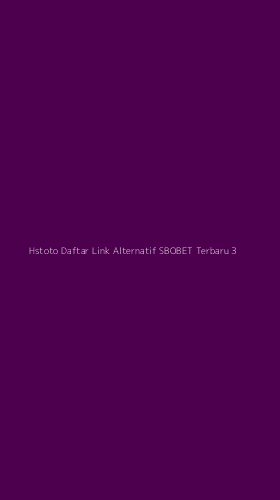 Tampilan Antarmuka Aplikasi Hstoto Daftar Link Alternatif Sbobet Terbaru - 3