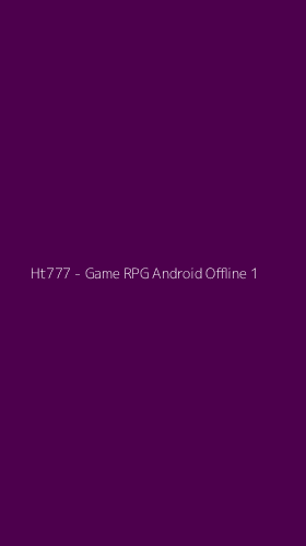 Tampilan Antarmuka Aplikasi Ht777 - Game RPG Android Offline - 1