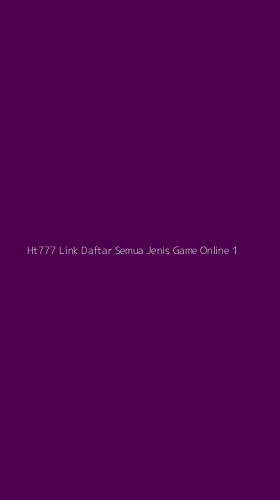 Tampilan Antarmuka Aplikasi Ht777 Link Daftar Semua Jenis Game Online - 1