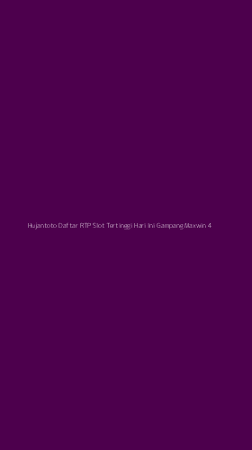Tampilan Antarmuka Aplikasi Hujantoto Daftar Rtp Slot Tertinggi Hari Ini Gampang Maxwin - 4