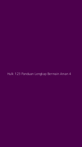Tampilan Antarmuka Aplikasi Hulk 123 Panduan Lengkap Bermain Aman - 4