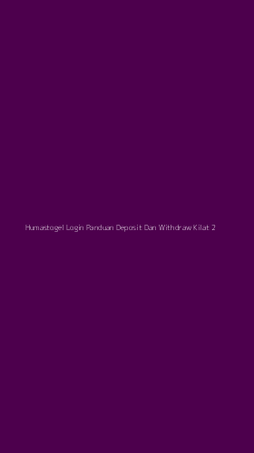 Tampilan Antarmuka Aplikasi Humastogel Login Panduan Deposit Dan Withdraw Kilat - 2