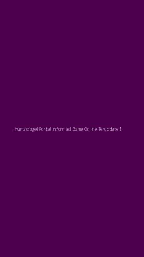 Tampilan Antarmuka Aplikasi Humastogel Portal Informasi Game Online Terupdate - 1
