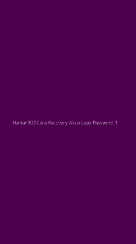 Tampilan Antarmuka Aplikasi Hunian303 Cara Recovery Akun Lupa Password - 1