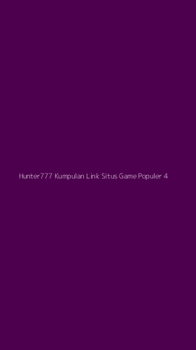 Tampilan Antarmuka Aplikasi Hunter777 Kumpulan Link Situs Game Populer - 4