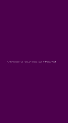 Tampilan Antarmuka Aplikasi Huntertoto Daftar Panduan Deposit Dan Withdraw Kilat - 1