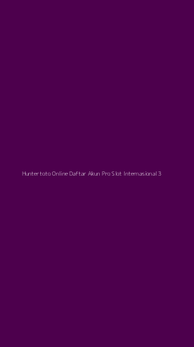 Tampilan Antarmuka Aplikasi Huntertoto Online Daftar Akun Pro Slot Internasional - 3