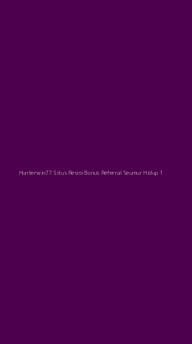 Tampilan Antarmuka Aplikasi Hunterwin77 Situs Resmi Bonus Referral Seumur Hidup - 1